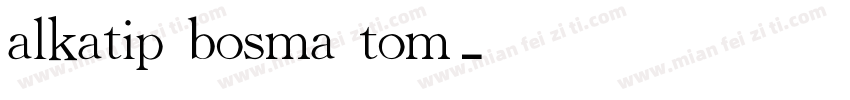 alkatip bosma tom字体转换